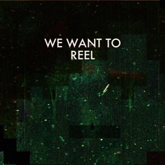 We Want To Reel [Passion Pit x FrankJavCee x Marionismagical]
