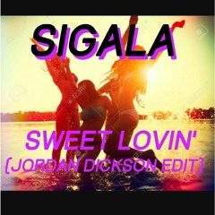 Sweet Lovin - Sigala (Jordan Dickson Edit)