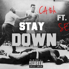 CA$H x SEEN-STAY DOWN
