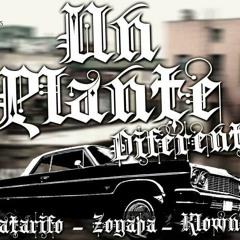 Un Plante Diferente (Matarifo, ft Klowney, & zoyapa)