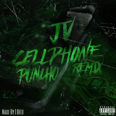JV x CELL PHONE (REMIX) Ft. PUNCHO