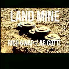 Landmine- RICH GWAP / AB GOTTI