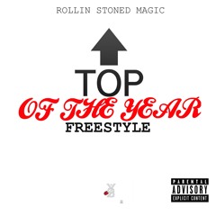 Rollin Stoned Magic - Top Of The Year Freestyle