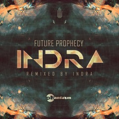 Future Prophecy - Indra ( Indra Edit )