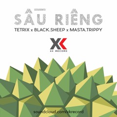 Sầu Riêng - Tetrix feat Quân Tây & Masta.Trippy