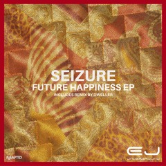 EJU123 : Seizure - Future Happiness (Dweller Remix)
