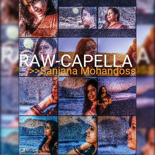 Stream RAW-CAPELLA by SANJANA MOHANDOSS.mp3 by Sanjana Music | Listen  online for free on SoundCloud