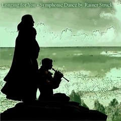 Longing For You - symphonic dream dance (the old painter and the sea)