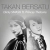 Download Takkan Bersatu - Dicky SMASH ft. Princey TheIcons.mp3