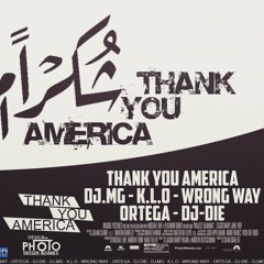 K.L.O - DJ.MG - WRONG WAY (شكرا امريكا - THANK YOU AMERICA) DJ-D.I.E - ORTEGA