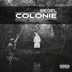 Siegel Feat. L'HomDjyls, OP Du FGS & J.U.I.C.E. - Colonie