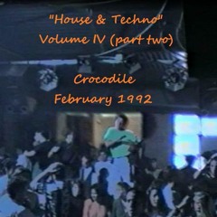 "House & Techno" Vol. IV (part two), live dj-set at the Crocodile, February 1992