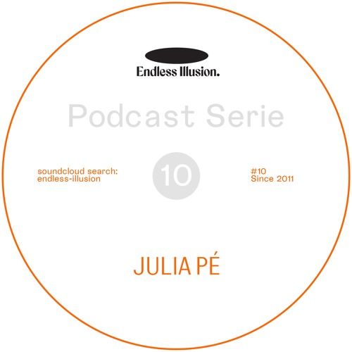 Endless Illusion Podcast #10 | Julia Pé (ES)