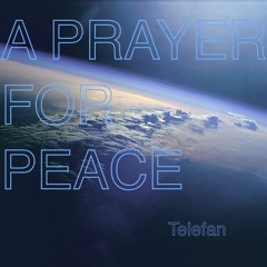 A Prayer For Peace (Telefan jam)