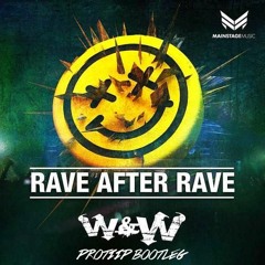 W&W - Rave After Rave (PROTIIP Bootleg)