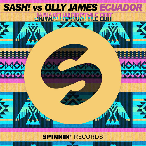 SASH Vs Olly James - Ecuador (JAIVARO Hardstyle Edit)