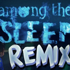 Among The Sleep (PUNYASO Remix) | FREE DOWNLOAD
