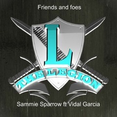 Friends And Foes Ft Vidal Garcia Prod The Legion
