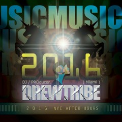 THE DREWTRIBE X-PERIENCE NYE AFTERHOURS 2016 (TRES)