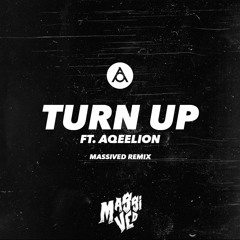 ATICA - Turn Up (ft. Aqeelion)(Massived Remix) [FREE]