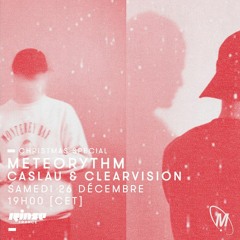 Meteorythm w/Clearvision & Caslau — Rinse 26/12/15