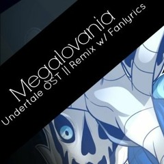 Undertale OST • Megalovania - Remix w/ Fanlyrics