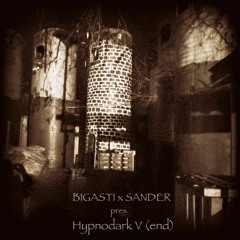 Bigasti x Sander - Hypnodark V (end)