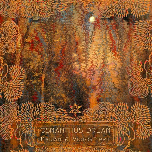 MATJAMI and VictorYibril - Osmanthus Dream