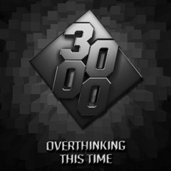 Overthinking - This Time [Free Download]