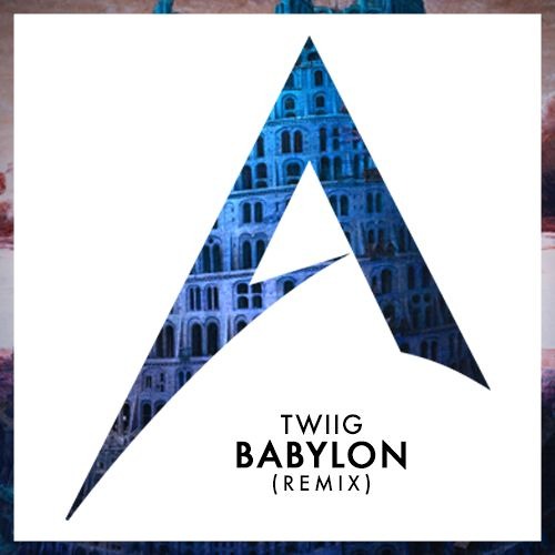 Stream Twiig Babylon Alex Doan Remix Contest Winner By Dominik A