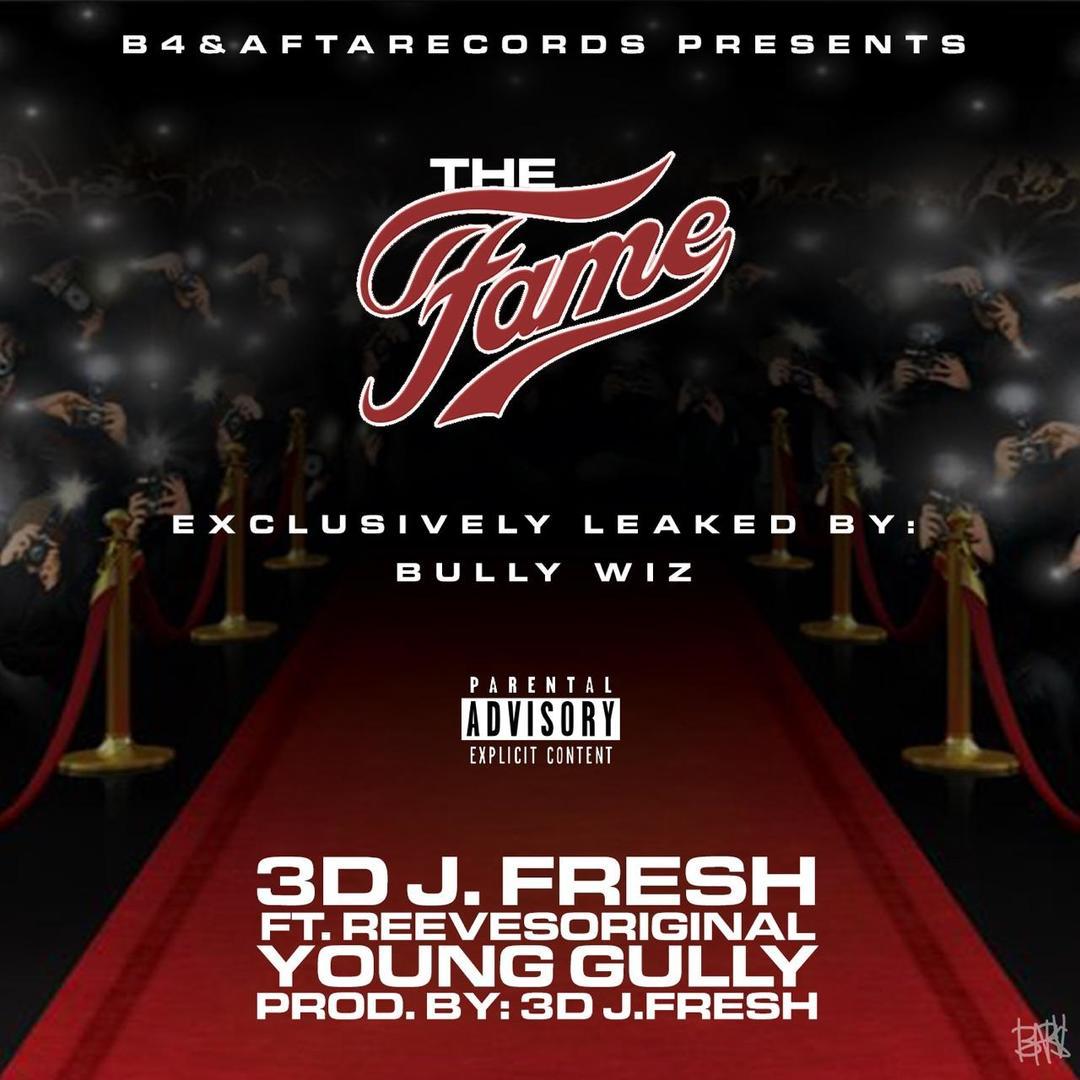 3D J. Fresh ft. Young Gully & Reeves Original - The Fame (Thizzler.com Exclusive)