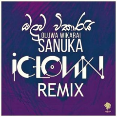 Oluwa Wikarai - SANUKA (iClown Remix)- FREE DL