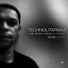 ErikTronik-Technolitarism-Episode 01(03.01.16)SOE.FM