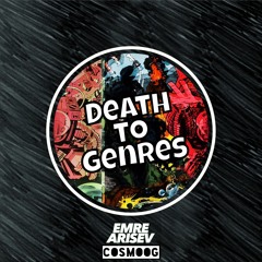 Emre Arisev & Cosmoog - Death To Genres (Original Mix)