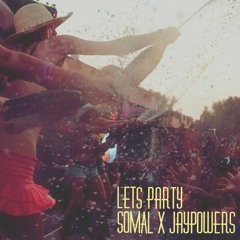 Lets Party - SoMal (prod. Jay POWers)