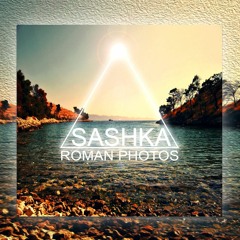 SASHKA - Roman Photos ( Radio Edit ) ( Promo 2016 )