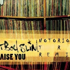 Fatboy Slim - Praise You (Notorious TRP Remix) FREE DL IN DESCRIPTION