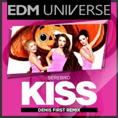 Serebro - Kiss (Denis First Remix)