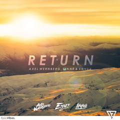 Axel Wernberg, Ennex & Linne - Return | Epic Vibes Release