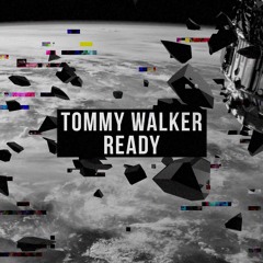 Tommy Walker - Ready [FREE DOWNLOAD]