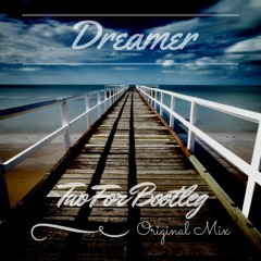 Two For Bootleg - Dreamer(Original.Mix)