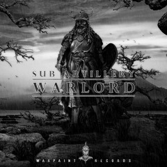 Sub Artillery - Warlord [Warpaint Records]