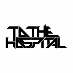 TO THE HOSPITAL - F#*@ IT! (ft. GadMan Dubs) [Free DL]