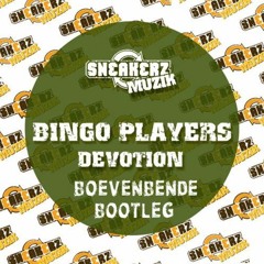 Bingo Players - Devotion (Boevenbende Bootleg)