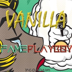 Vanilla - Capital Fame ft Playboy P (Remix)