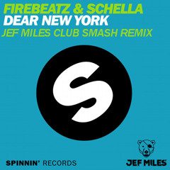 Firebeatz & Schella - Dear New York (Jef Miles Club Smash Remix)