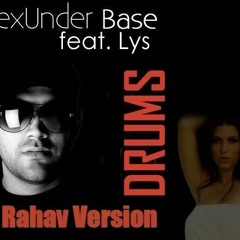 Alexunder Base Ft Lys - Drums (Dj Rahav Version)