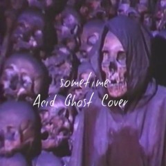 Acid Ghost - Sometimes (My Bloody Valentine)