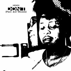 Don't - featuring Zay Mason.  Mixed and engineered by July Quin.