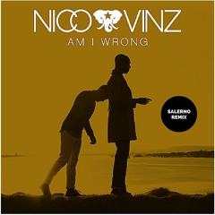 Am I Wrong X Nurko (Salerno Remix)